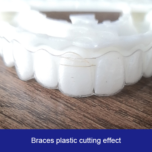 Braces Plastic Cutting Effect