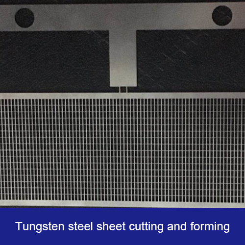 Tungsten Steel Sheet Cutting and Forming