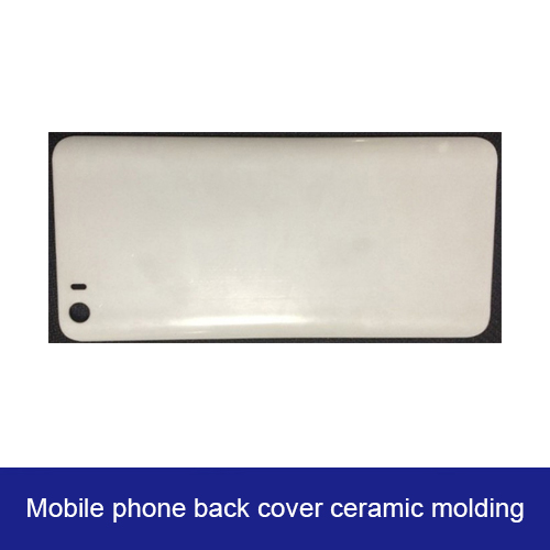 Mobile Phone Back Cover Ceramic Molding