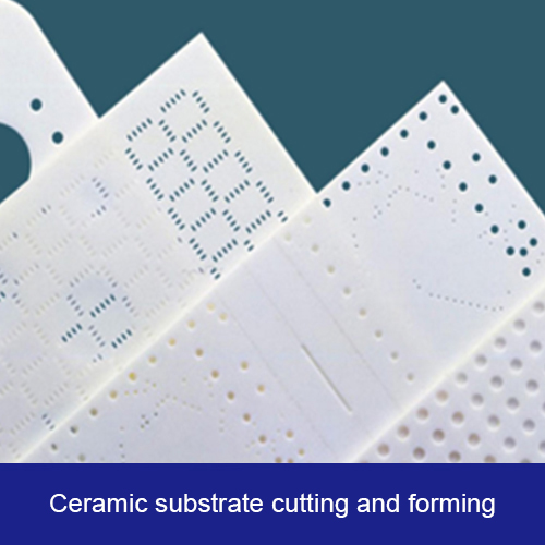 Ceramic Substrate Cutting and Forming